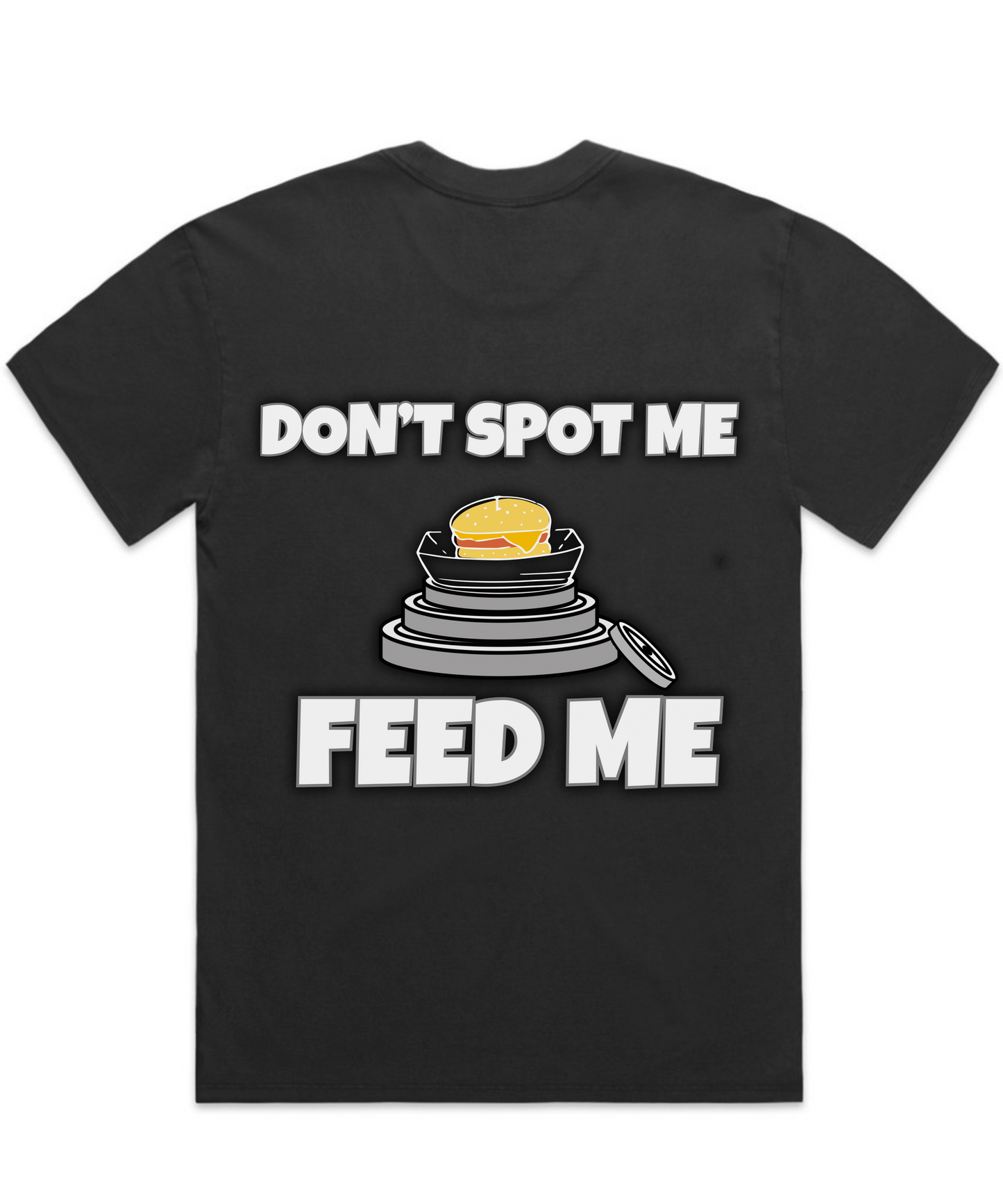 DON'T SPOT ME, FEED ME – Unisex Oversized Pumpcover Tee