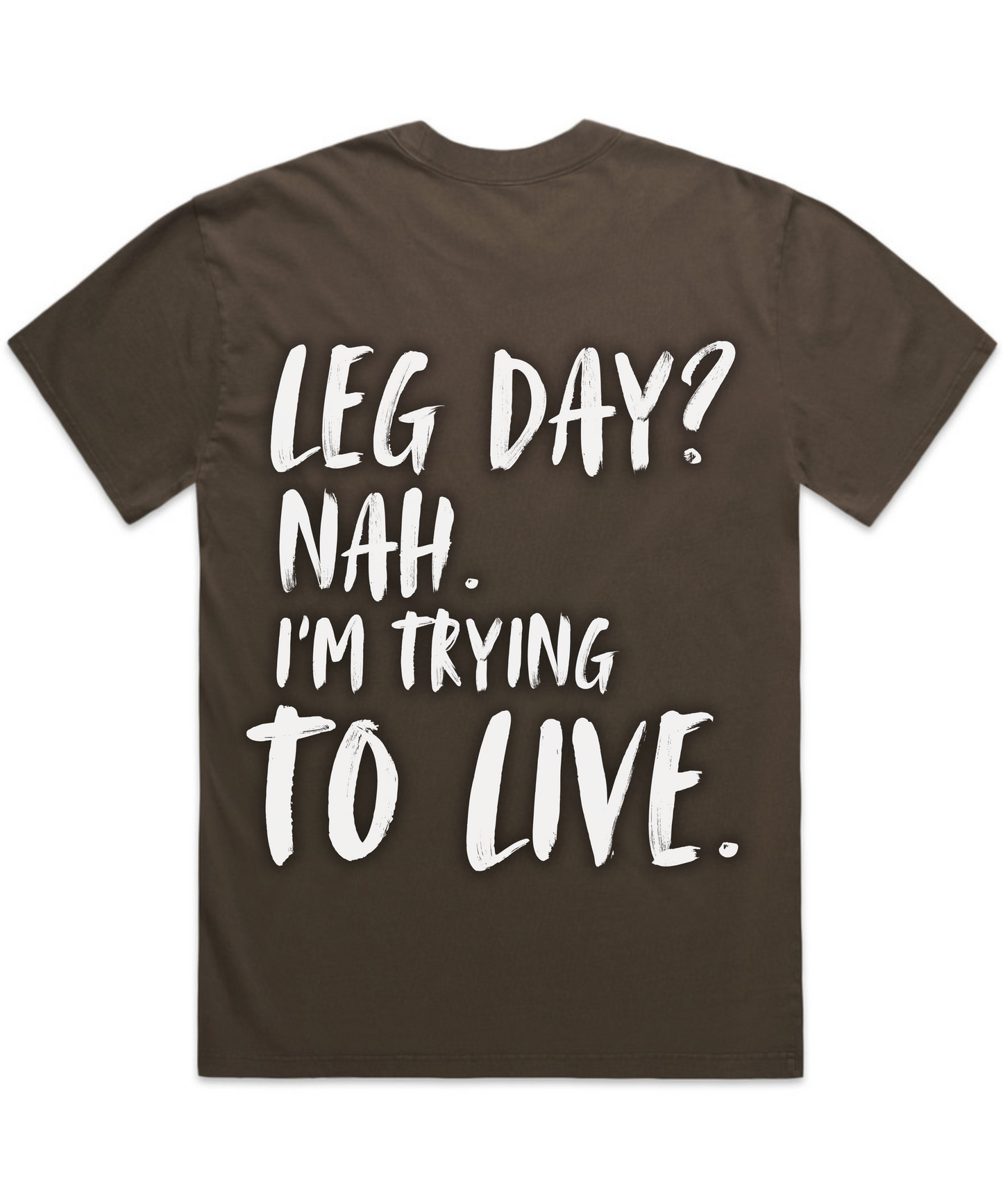 LEG DAY? NAH. I'M TRYING TO LIVE – Unisex Oversized Gym Tee