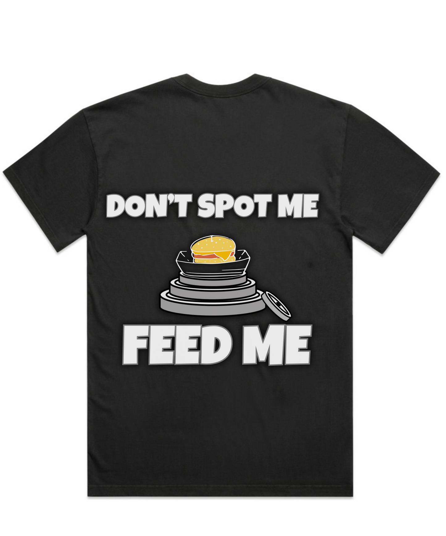 DON'T SPOT ME, FEED ME – Unisex Oversized Pumpcover Tee