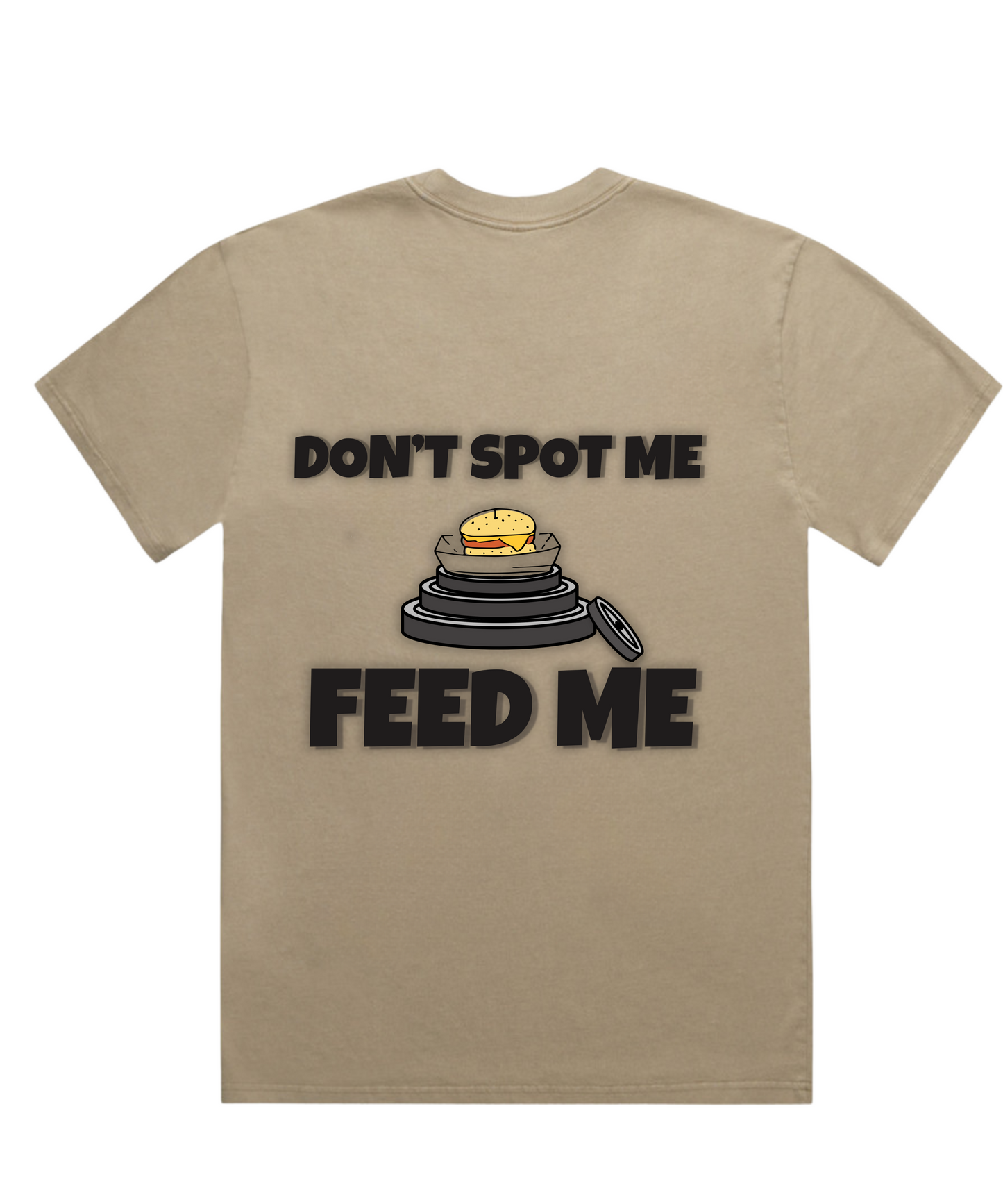 ”DON'T SPOT ME, FEED ME” – Unisex Oversized Pumpcover Tee