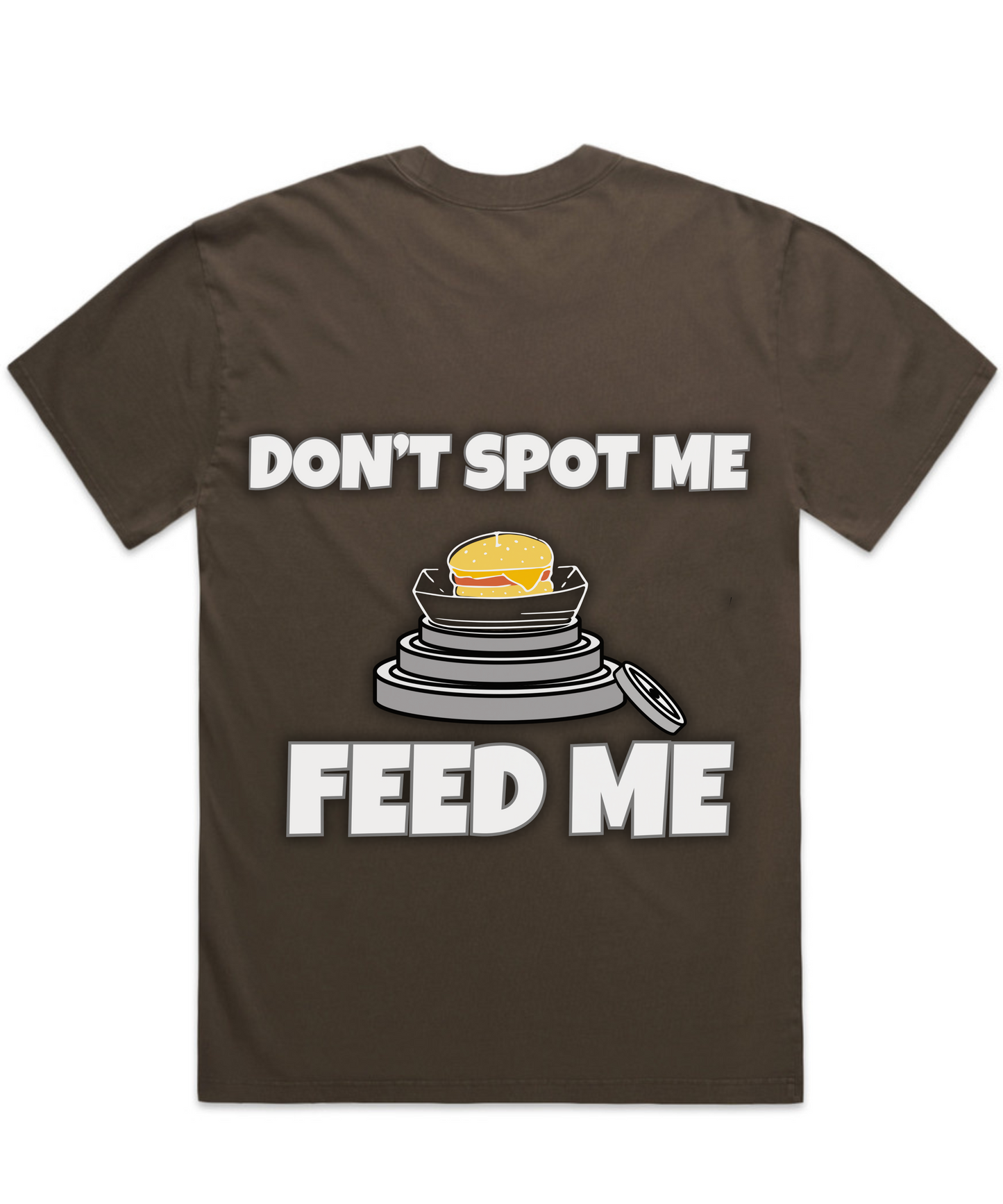 DON'T SPOT ME, FEED ME – Unisex Oversized Pumpcover Tee