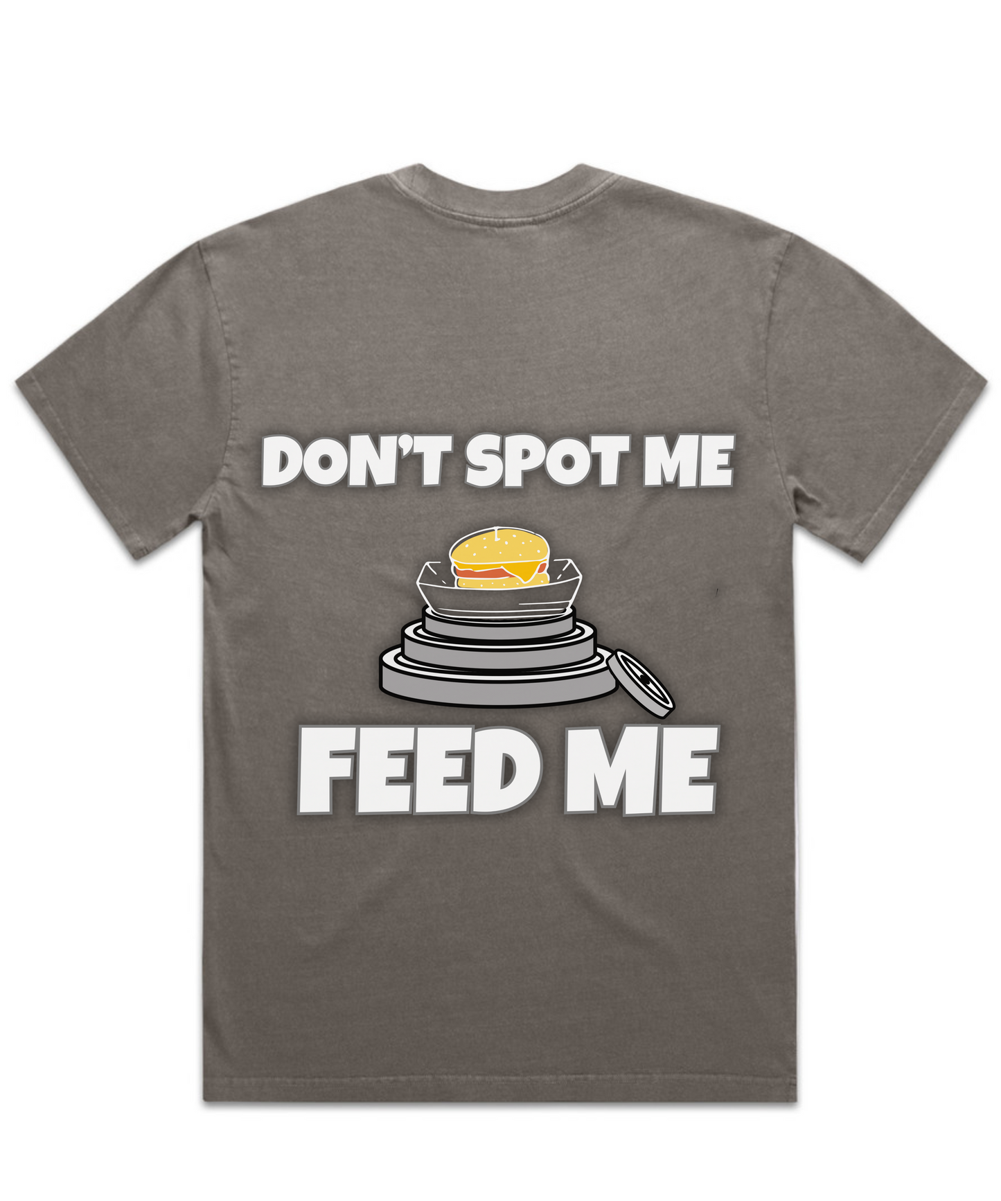 DON'T SPOT ME, FEED ME – Unisex Oversized Pumpcover Tee
