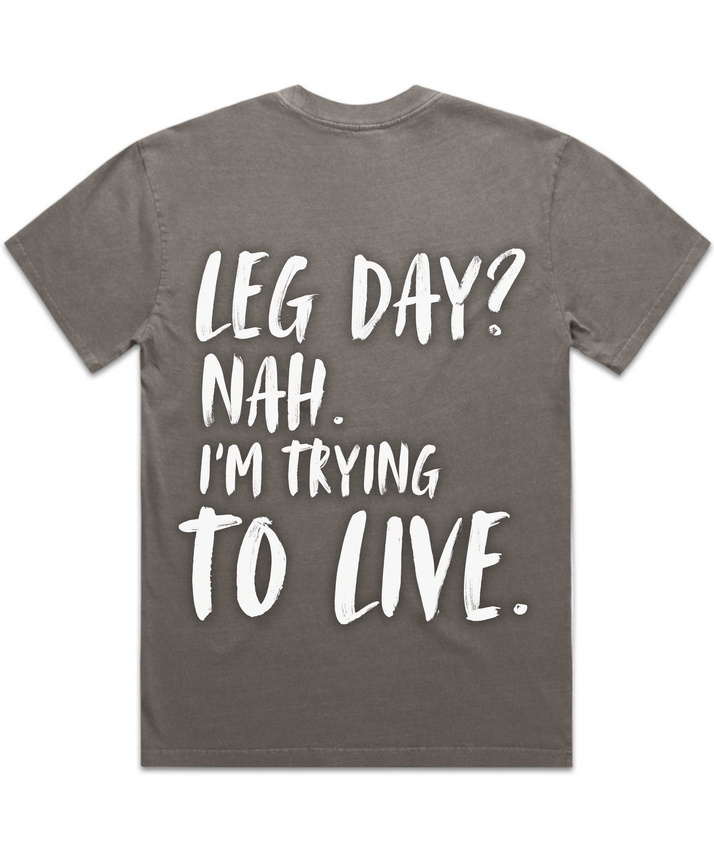 LEG DAY? NAH. I'M TRYING TO LIVE – Unisex Oversized Gym Tee