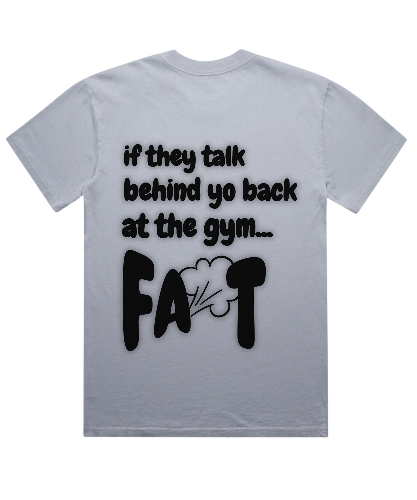 'If They Talk Behind Yo Back Fart! - Unisex Oversized Pumpcover Tee'