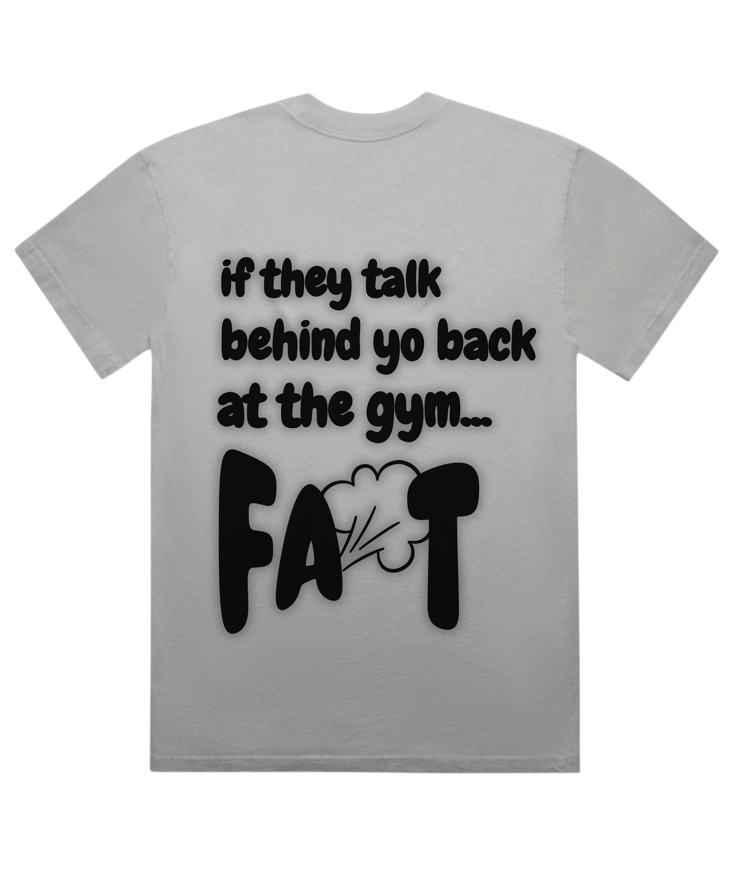 'If They Talk Behind Yo Back Fart! - Unisex Oversized Pumpcover Tee'