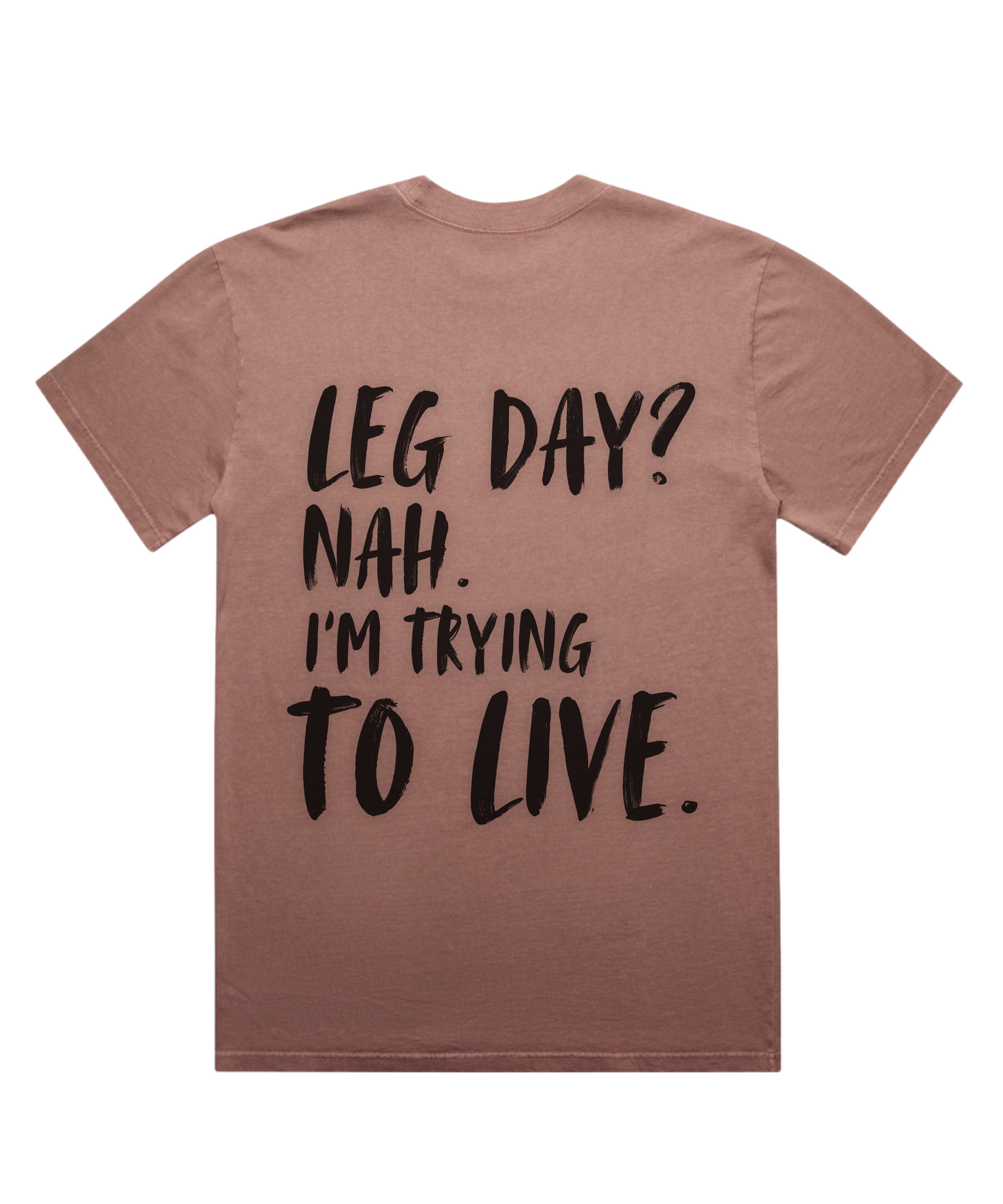 'LEG DAY? NAH. I'M TRYING TO LIVE – Unisex Oversized Gym Tee